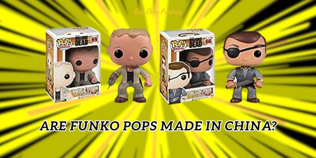 Are Funko Pops Made in China