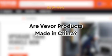 Are Vevor Products Made in China