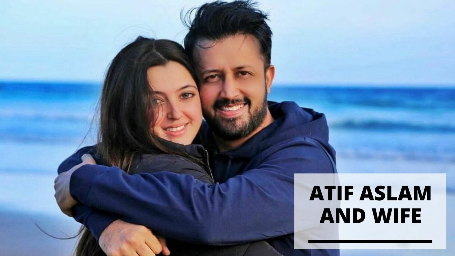 Info & Pics of Atif Aslam and Wife