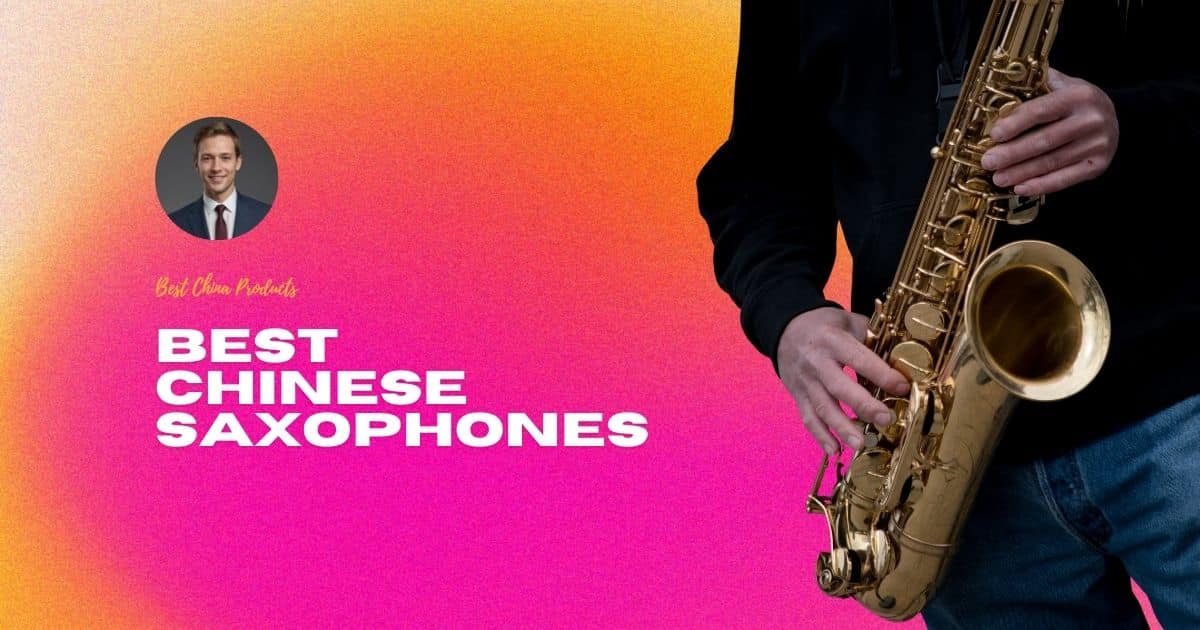 Best Chinese Saxophones