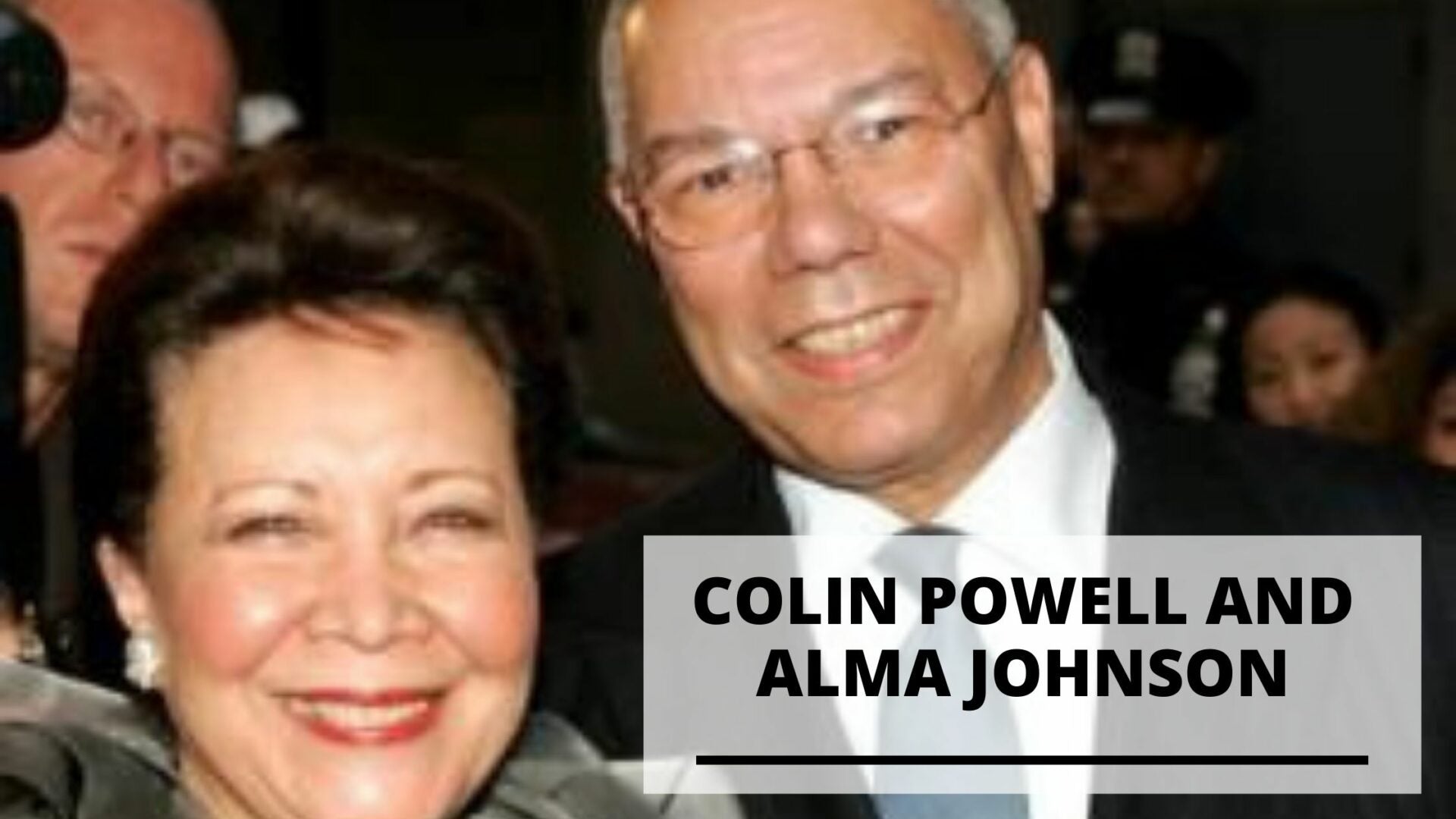 Info & Pics of Colin Powell and Alma Johnson