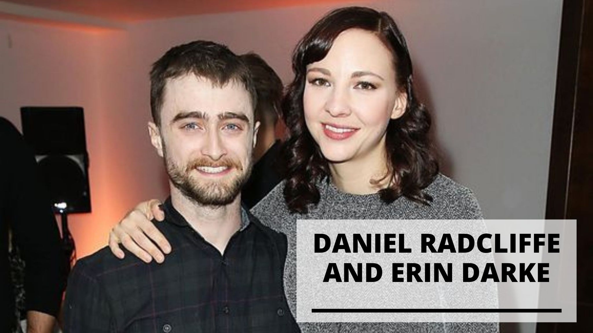 Best 10 Photos of Daniel Radcliffe and Girlfriend Erin Darke