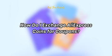 How Do I Exchange AliExpress Coins for Coupons