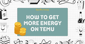 How to Get More Energy on Temu