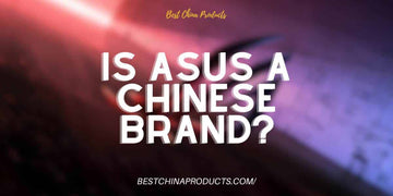 Is ASUS A Chinese Brand