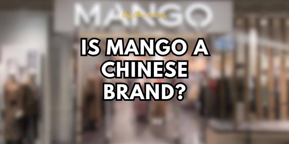 Is Mango A Chinese Brand