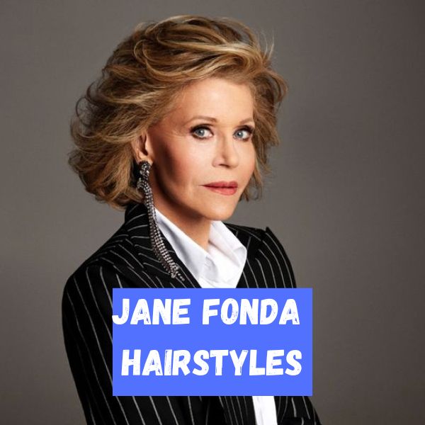 Jane Fonda Hairstyles - How to style and cut