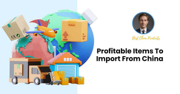 Profitable Items To Import From China