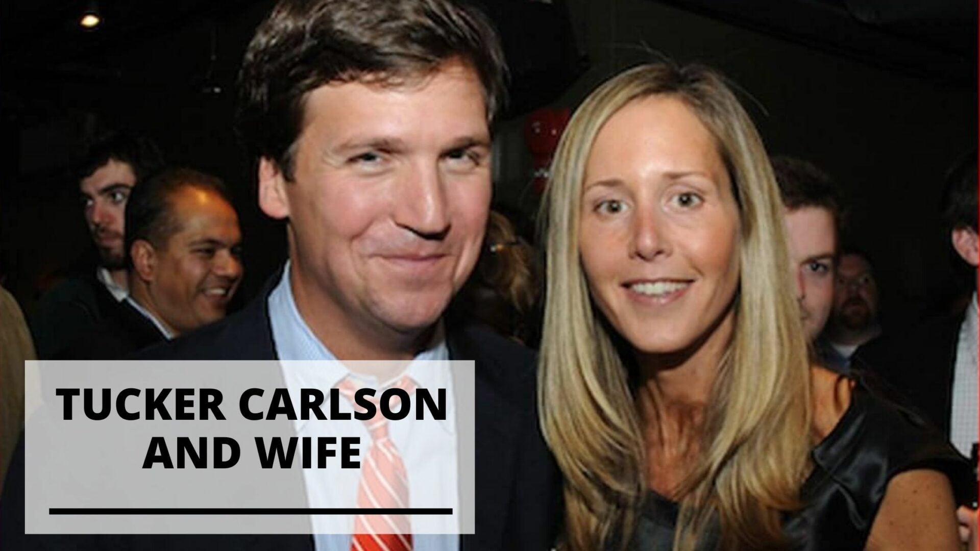 Info & Pics of Tucker Carlson with Wife