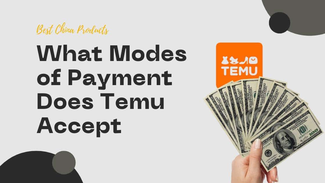 What Modes of Payment Does Temu Accept