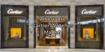 Where Are Cartier Watches Made