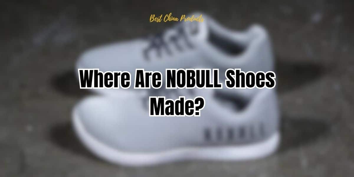 Where Are NOBULL Shoes Made