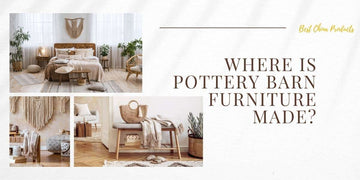 Where is Pottery Barn Furniture Made