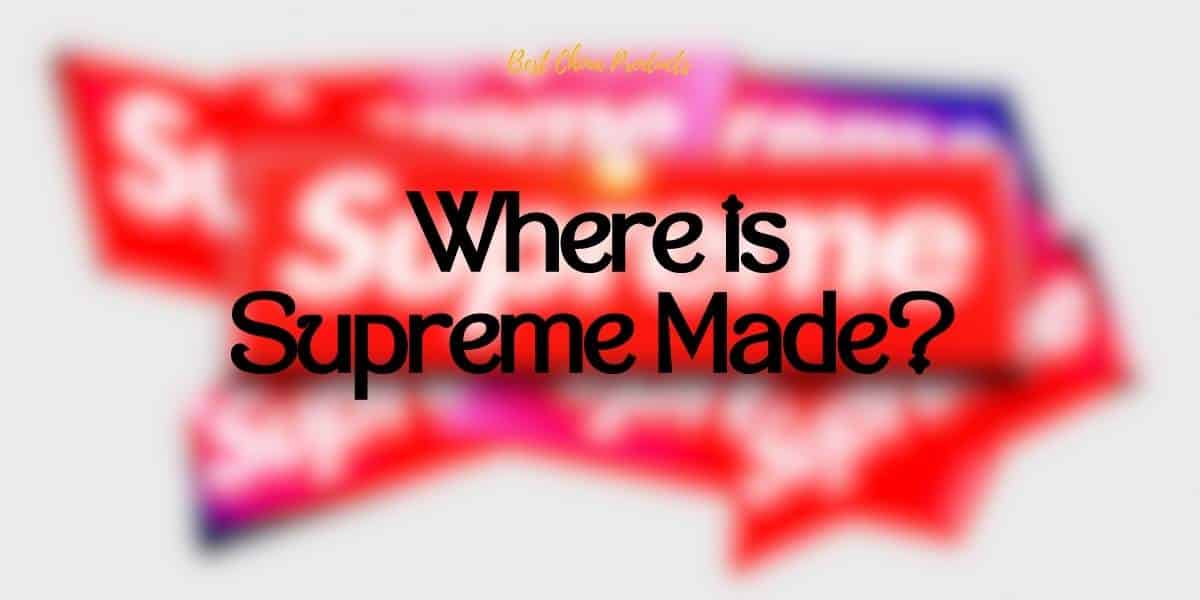 Where is Supreme Made