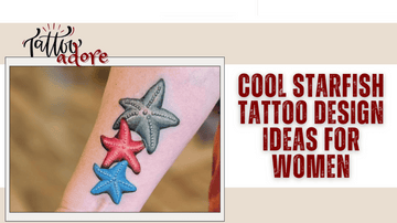 Starfish Tattoo Design Ideas for Women